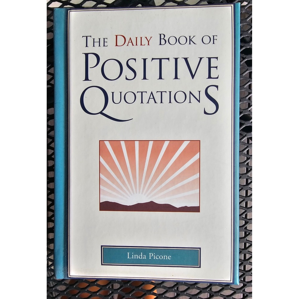 The Daily Book of Positive Quotations Linda Picone Hardcover Fairview Press